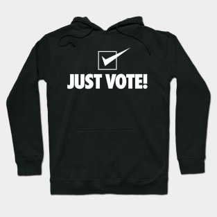 Just Vote! Hoodie